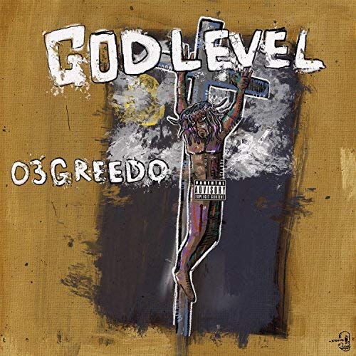 03 Greedo - God Level
