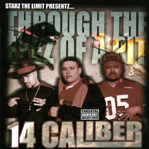 14 Caliber – Starz The Limit Presentz… Through The Eyez Of A Pit