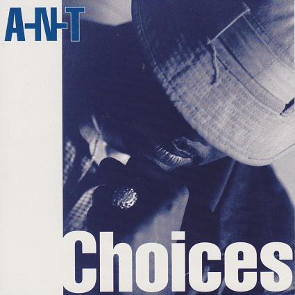 A-N-T – Choices