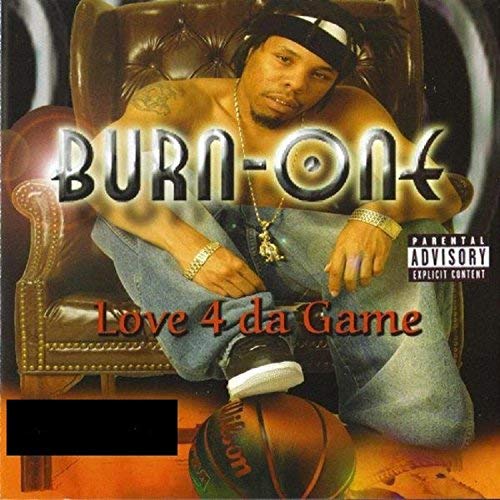 Burn One – Love 4 Da Game