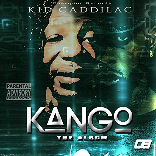 Kid Caddilac – Kango