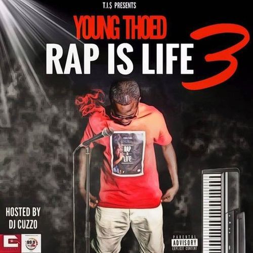Young Thoed & DJ Cuzzo - Rap Is Life 3