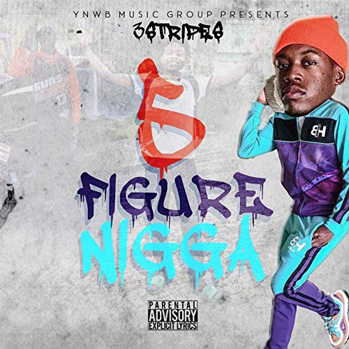 3$tripes – 5 Figure Nigga