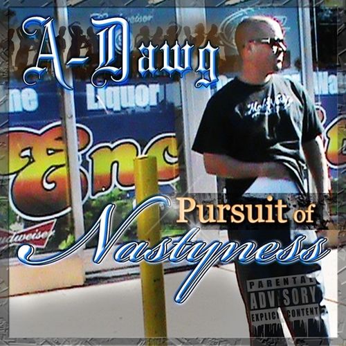 A-Dawg – Pursuit Of Nastyness