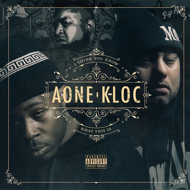 A-One & K-Loc – I Think You Know What This Is
