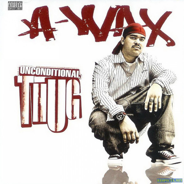 A-Wax – Unconditional Thug