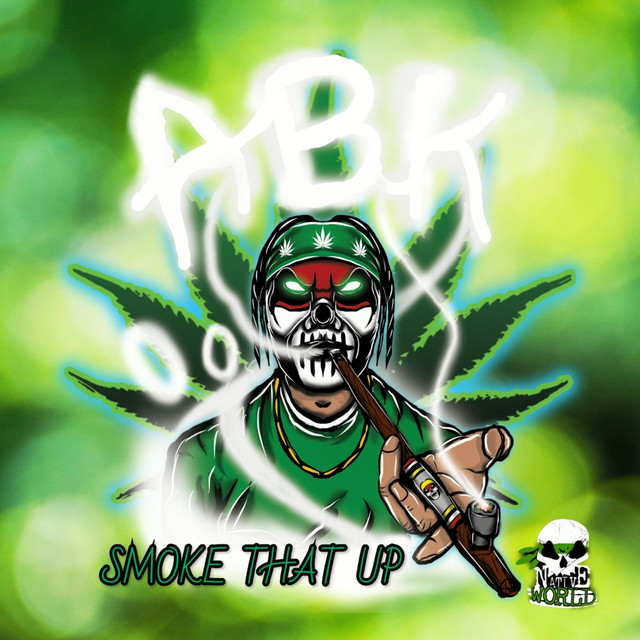 ABK - Smoke That Up