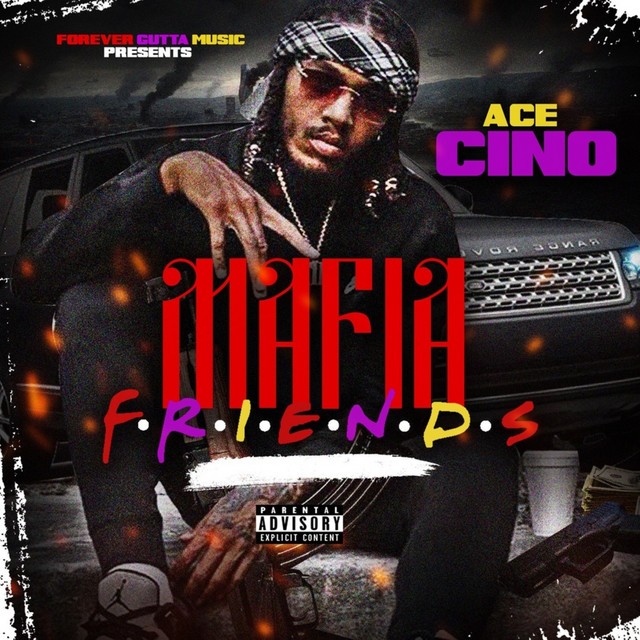 Ace Cino – Mafia F.R.I.E.N.D.S