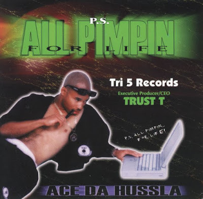 Ace Da Hussla – P.S. All Pimpin For Life
