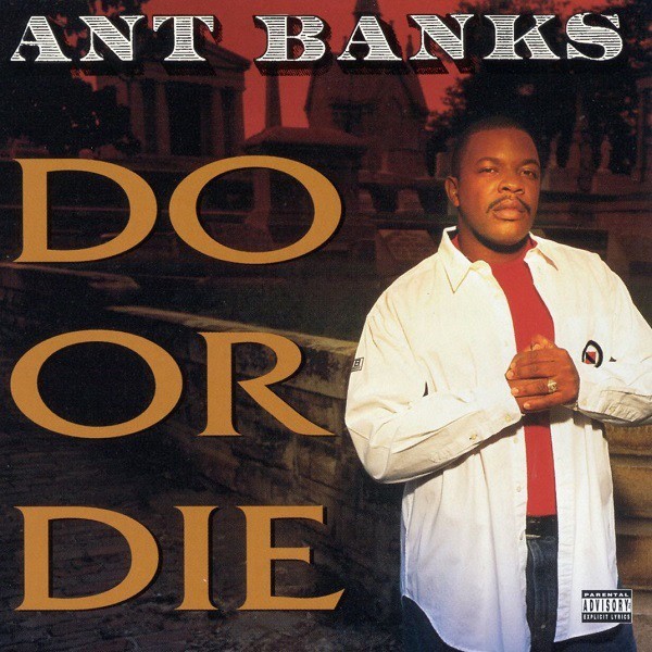 Ant Banks – Do Or Die