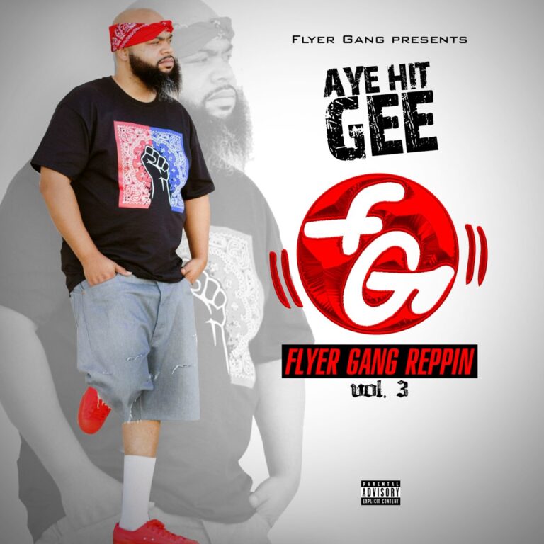Aye Hit Gee – Flyer Gang Reppin 3