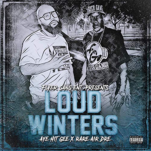 Aye Hit Gee & Rare Air Dre - Loud Winters