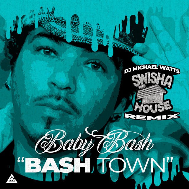 Baby Bash & DJ Michael 5000 Watts - Bashtown (Swisha House Remix)