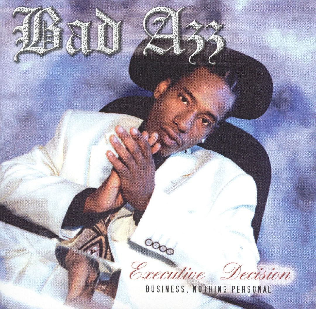Bad Azz - Executive Decision (Business, Nothing Personal)