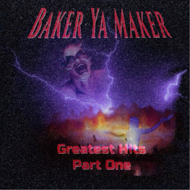 Baker Ya Maker – Greatest Hits, Pt. 1