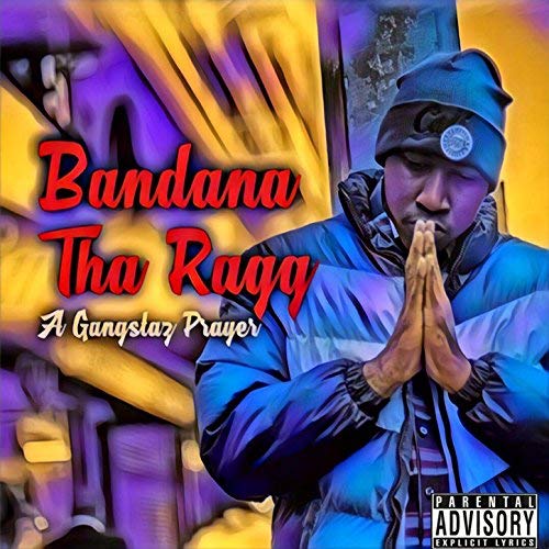Bandana Tha Ragg - A Gangstaz Prayer