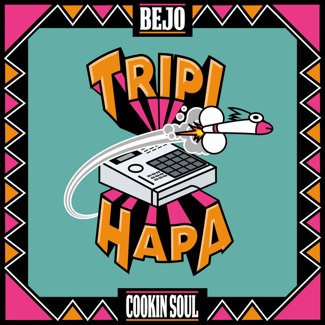 Bejo & Cookin Soul - Tripi Hapa