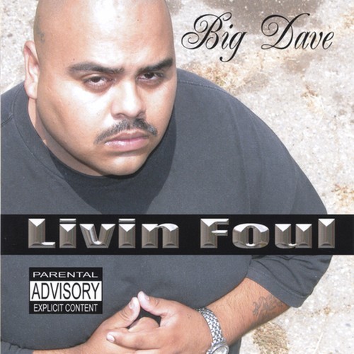 Big Dave - Livin Foul