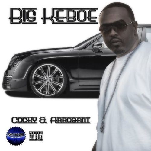 Big Keboe – Cocky & Arrogant