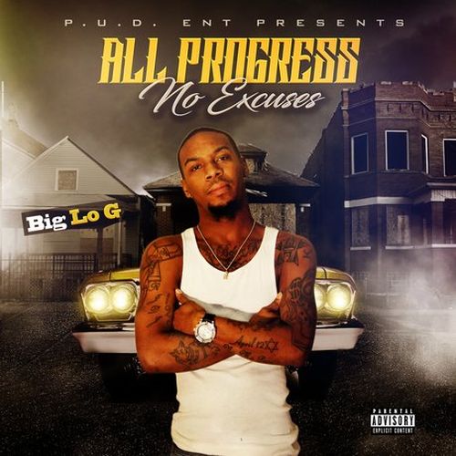 Big Lo G - All Progress No Excuses