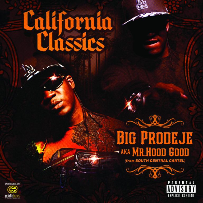 Big Prodeje AKA Mr. Hood Good – California Classics