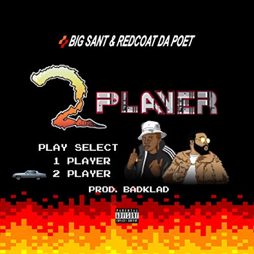 Big Sant & Redcoat Da Poet – 2 Player