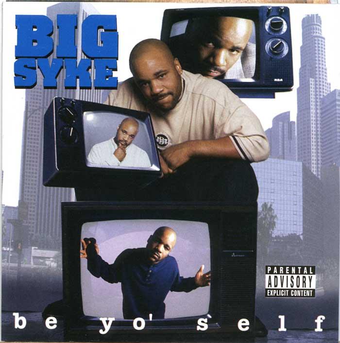 Big Syke – Be Yo’ Self