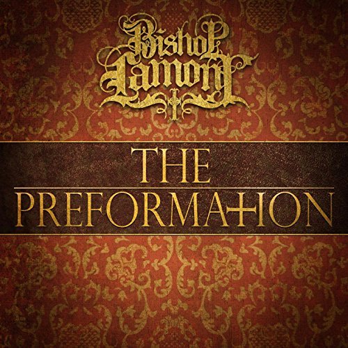 Bishop Lamont – The Preformation