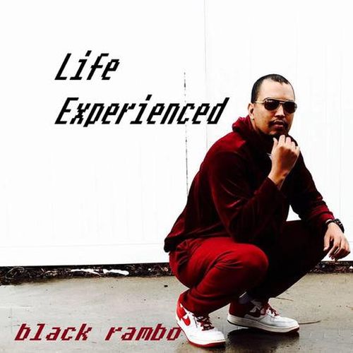 Black Rambo – Life Experienced
