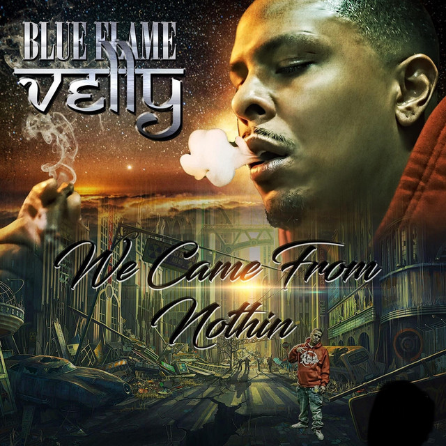 Blueflame Velly - We Came From Nothin