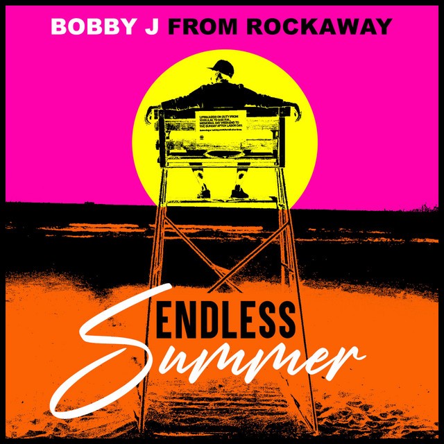 Bobby J From Rockaway – Endless Summer