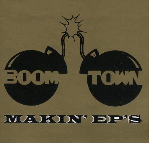 Boom Town - Makin' EP's