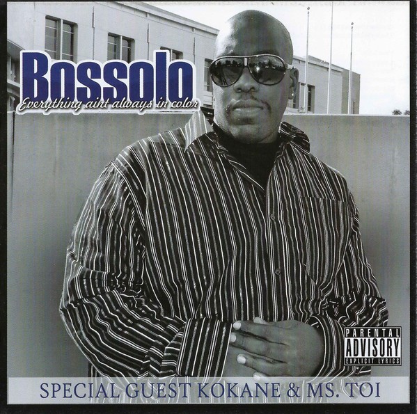 Bossolo – Everything Ain’t Always In Color