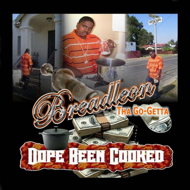 Breadleon Tha Go-Getta - Dope Been Cooked