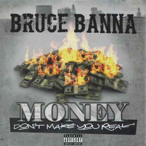 Bruce Banna – Money Don’t Make You Real