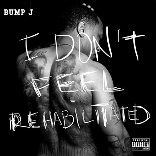 Bump J – I Don’t Feel Rehabilitated