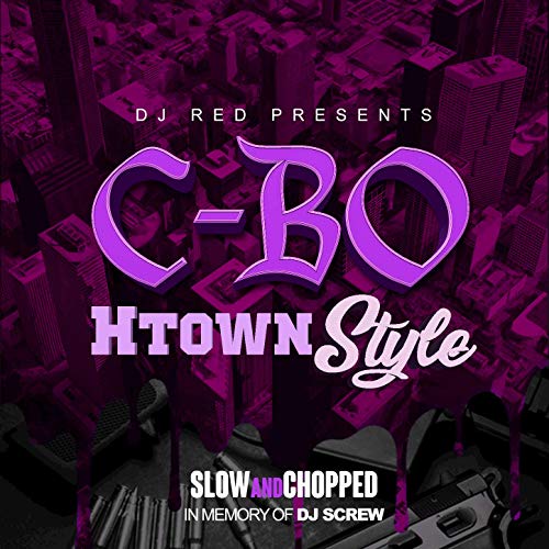 C-Bo – DJ Red Presents: C-Bo Htown Style (Slow And Chopped)