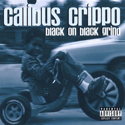 Calibus Crippo - Black On Black Grind