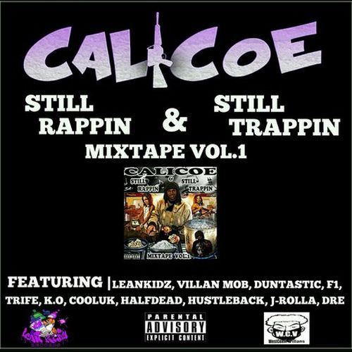 Calicoe – Still Rappin’ & Still Trappin’