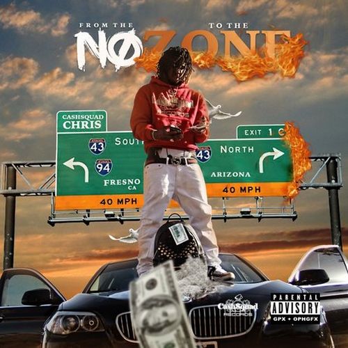 CashSquad Chris - From The No To The Zone