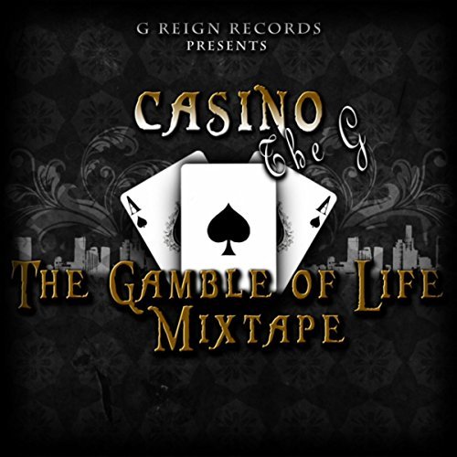 Casino The G – The Gamble Of Life Mixtape