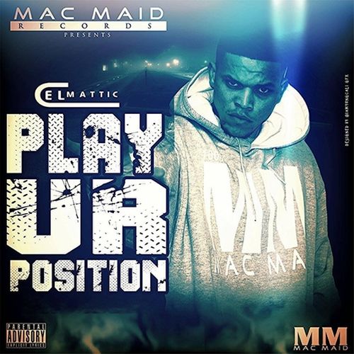 Cel Mattic - Play Ur Position