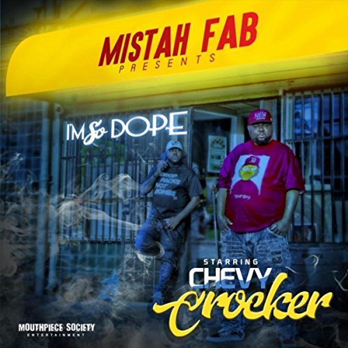 Chevy Crocker – I’m So Dope (Mistah Fab Presents)