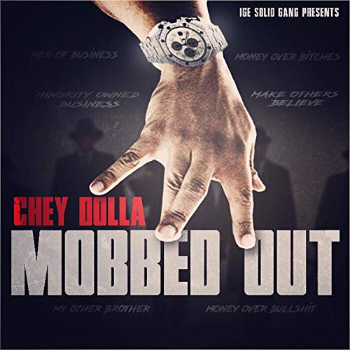 Chey Dolla - Mobbed Out