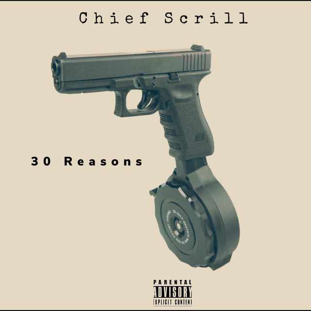 Chief Scrill - 30 Reasons