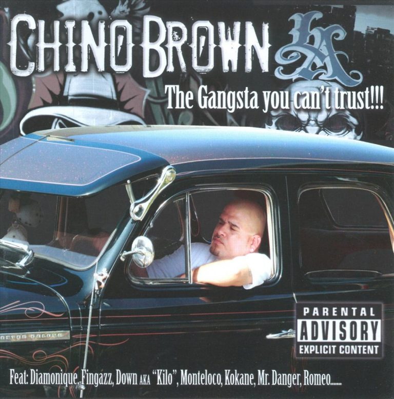 Chino Brown – The Gangsta U Can’t Trust