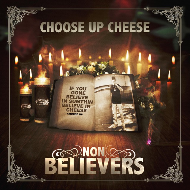 Choose Up Cheese – Non Believers