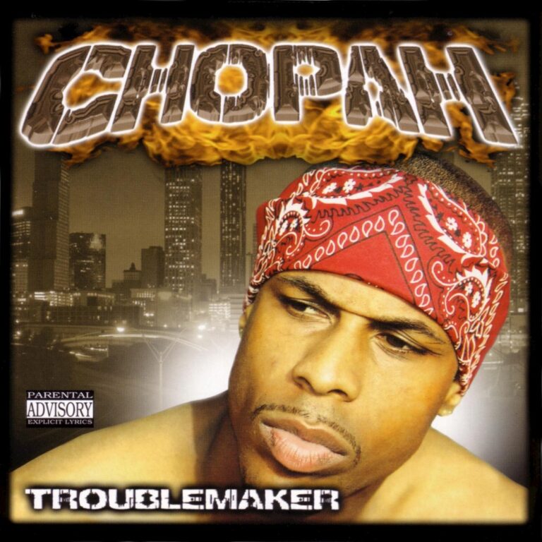 Chopah – Troublemaker