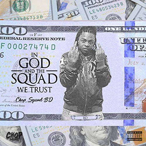 Chopsquad BD – In God And The Squad We Trust