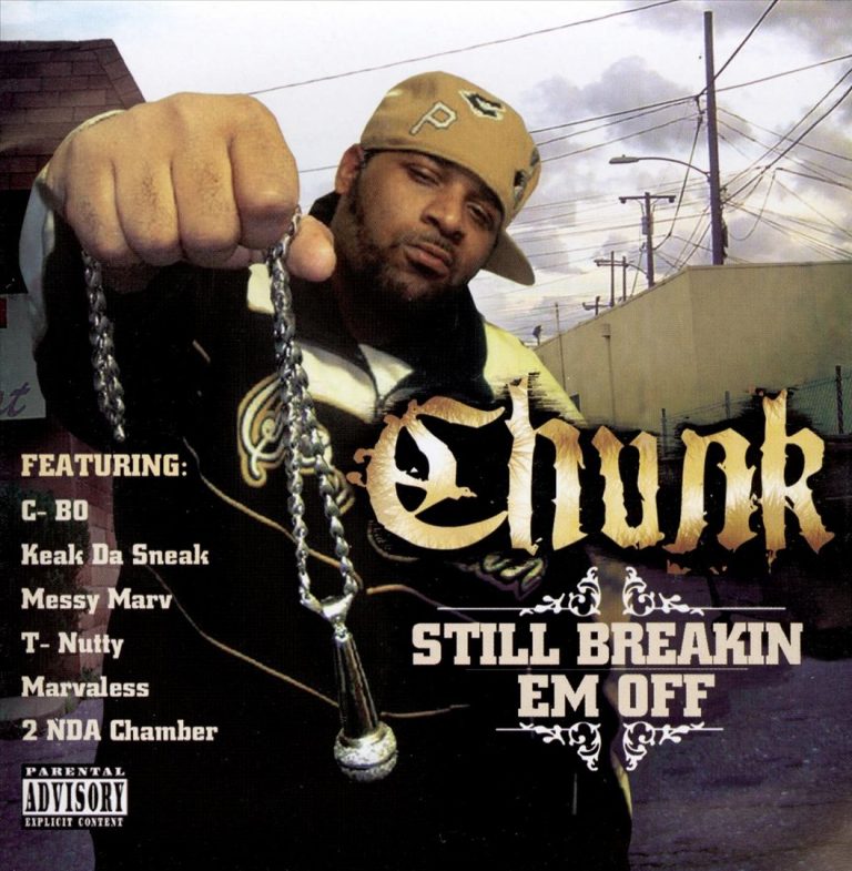 Chunk – Still Breakin Em Off